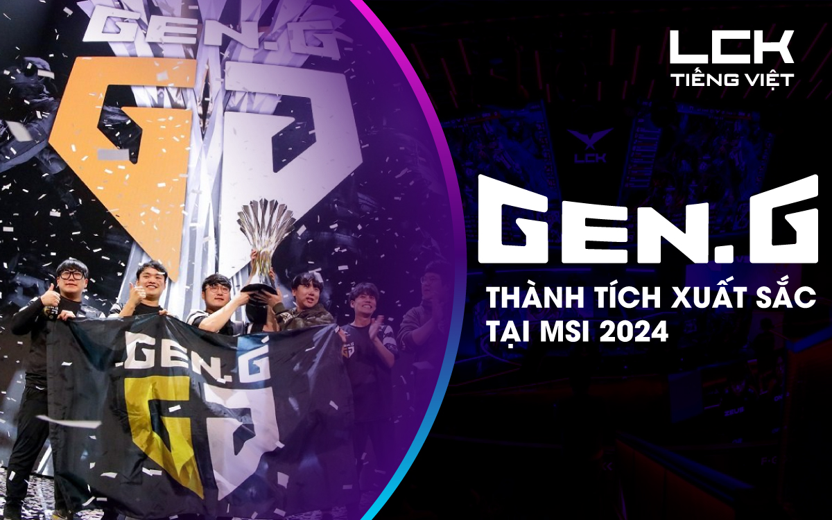 Gen.G và thành tích xuất sắc tại MSI 2024