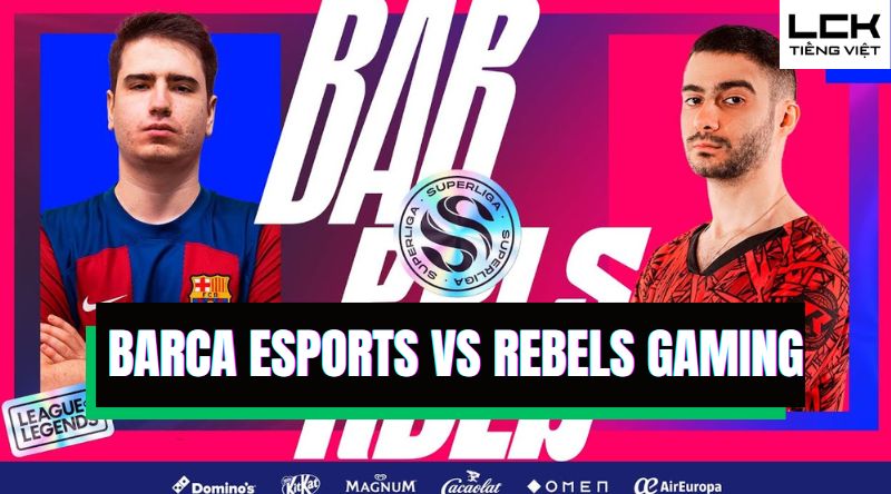 Nhận định Barca eSports vs Rebels Gaming, 03h00 ngày 31/10 - Iberian Cup 2024