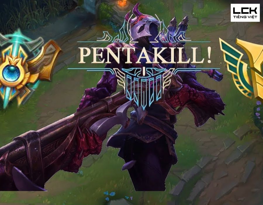 Pentakill LMHT - Thành tích đỉnh cao trong Liên Minh Huyền Thoại